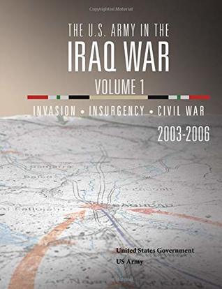 Read The U.S. Army in the Iraq War Volume 1: Invasion Insurgency Civil War 2003 – 2006 - U.S. Army file in ePub