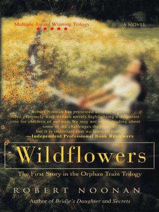 Download Wildflowers: The First Story in the Orphan Train Trilogy - Robert Noonan | ePub