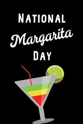 Read National Margarita Day: This Is a Blank, Lined Journal That Makes a Perfect Iced Drink Day Gift for Men or Women. It's 6x9 with 120 Pages, a Convenient Size to Write Things In. - Paige Cooper file in PDF