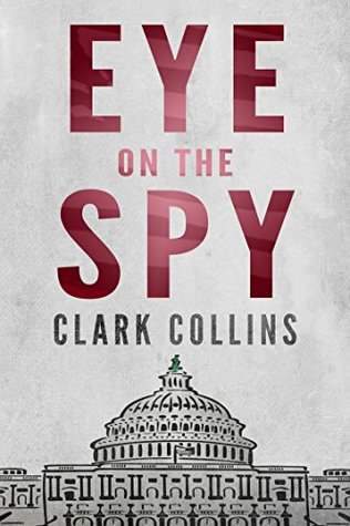 Read online Eye on the Spy: L'otage du désir : Thriller d'espionnage (Nicholson & Grabowski t. 3) - Clark Collins | ePub