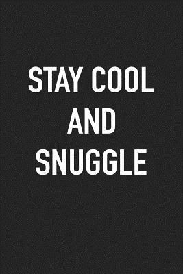 Read Stay Cool and Snuggle: A 6x9 Inch Matte Softcover Journal Notebook with 120 Blank Lined Pages -  | PDF