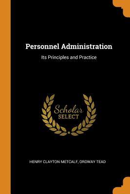 Read online Personnel Administration: Its Principles and Practice - Henry Clayton Metcalf file in ePub