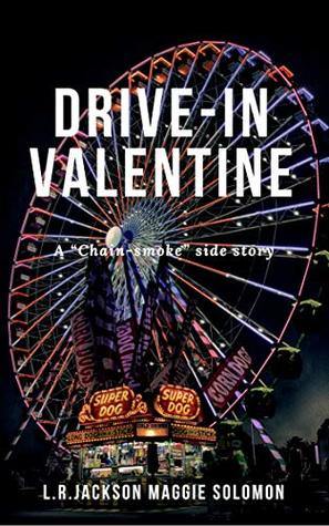 Download Drive-in Valentine: A Chain-smoke side story (Chain-smoke saga) - Maggie Solomon file in ePub