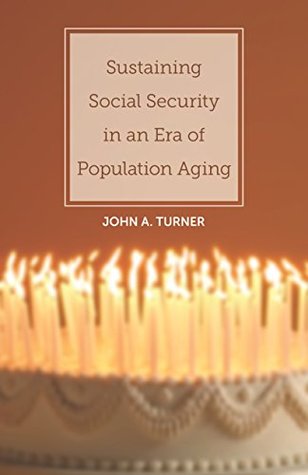 Read Sustaining Social Security in an Era of Population Aging (WEfocus) - John A. Turner file in PDF