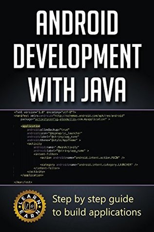Read online Android Development with Java: Step by step guide to build applications - Learn to Earn | PDF