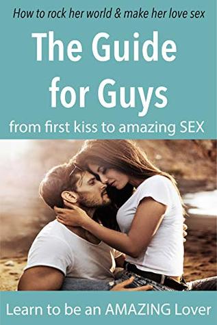 Download The Guide for Guys: How to seduce your woman and make her love sex - Jane Doe | ePub