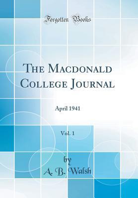 Download The MacDonald College Journal, Vol. 1: April 1941 (Classic Reprint) - A.B. Walsh | ePub