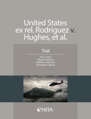 Read United States Ex Rel. Rodriguez V. Hughes, Et. Al.: Trial - Paul J Zwier | ePub