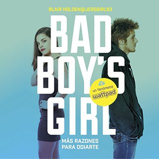Read ¡Más razones para odiarte! [More Reasons to Hate You! (Bad Boy's Girl, Book #2)] - Blair Holden file in PDF