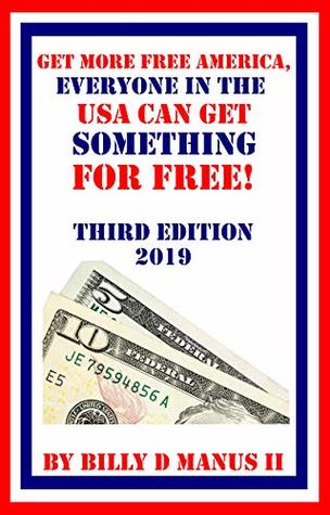 Download Get More Free America, Everyone In the USA Can Get Something for Free! - Billy D Manus II | ePub