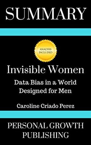 Read online Summary: Invisible Women: Data Bias in a World Designed for Men - Personal Growth Publishing | ePub