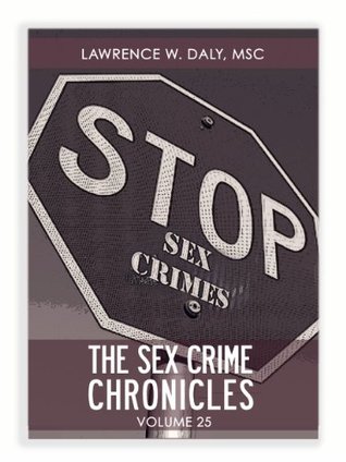 Download Sex Crimes Chronicles - 25 (Volume Twenty-Five) - Lawrence W. Daly | ePub