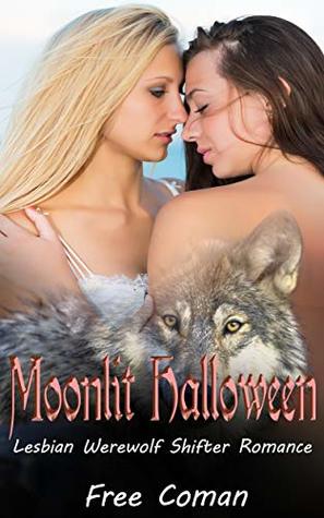 Read Moonlit Halloween: Lesbian and Werewolf Shifter Romance - Free Coman file in ePub
