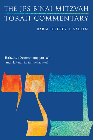 Read Ha'azinu (Deuteronomy 32:1-52) and Haftarah (2 Samuel 22:1-51): The JPS B'nai Mitzvah Torah Commentary - Jeffrey K. Salkin file in PDF