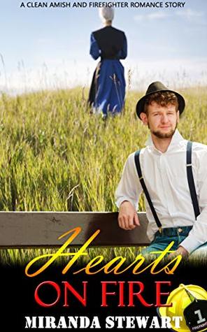 Read online Hearts on Fire: Amish and Firefighter Romance - Miranda Stewart file in ePub
