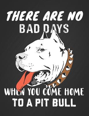 Download There Are No Bad Days When You Come Home to a Pit Bull: Funny Dog Humor American Pitbull Owners Journal Blank Lined College Ruled Composition Notepad 140 Pages (70 Sheets) Novelty Birthday Gift for a Dog Breeder. -  file in ePub