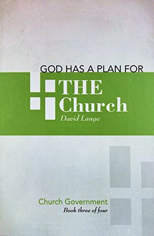 Download God Has A Plan For The Church: Church Government (Book 3 of 4) - David Lange file in PDF