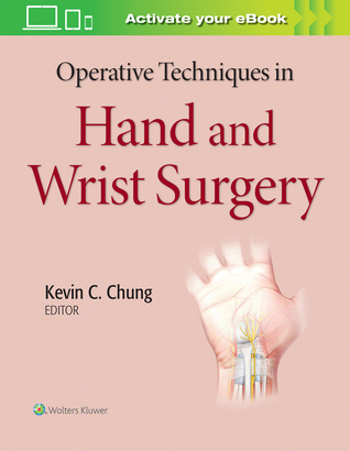 Read Operative Techniques in Hand and Wrist Surgery - Kevin C Chung | ePub