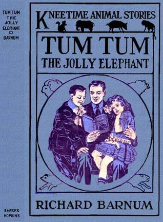 Download Tum Tum, the Jolly Elephant: His Many Adventures - Richard Barnum | ePub