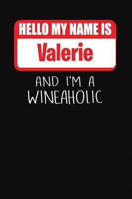 Read online Hello My Name Is Valerie and I'm a Wineaholic: Wine Tasting Review Journal -  file in PDF