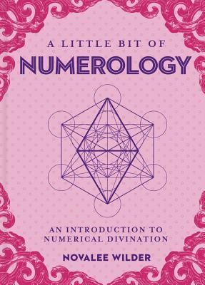 Download A Little Bit of Numerology: An Introduction to Numerical Divination - Novalee Wilder | ePub