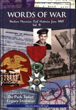 Download Words of War Wartime Memories: Oral Histories from WWII Vol. IV (Words of War) - Kathryn W. Lerch file in ePub