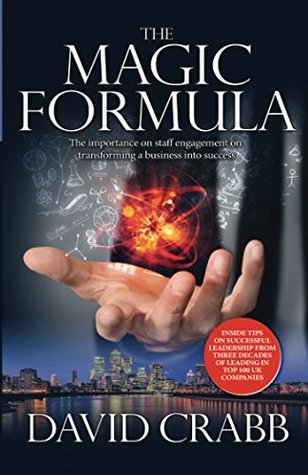 Read online The Magic Formula: The ramblings of a madman or sound Leadership guidance - Mr David J Crabb file in PDF