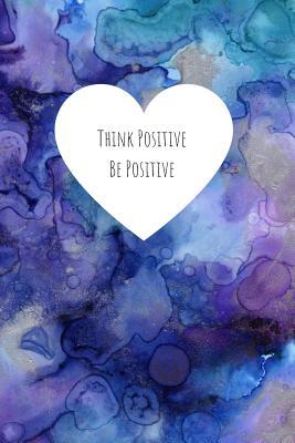 Download Think Positive Be Positive: Notebook for Positivity - College Ruled Notebook and Composition Notebook -  file in ePub