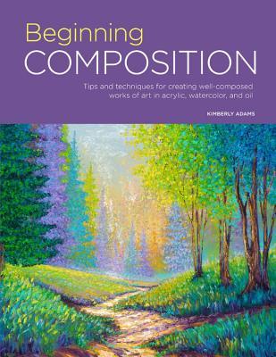 Read online Portfolio: Beginning Composition: Tips and techniques for creating well-composed works of art in acrylic, watercolor, and oil - Kimberly Adams file in PDF