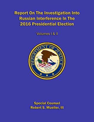 Download Report On The Investigation Into Russian Interference In The 2016 Presidential Election: Volumes I & II (Redacted version) - Robert S. Mueller III file in PDF