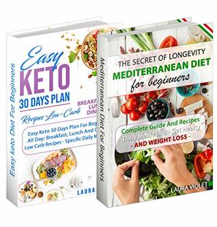 Download Keto Diet and Mediterranean Diet: Includes 2 Manuscripts: Easy Keto Diet For Beginners – Mediterranean Diet For Beginners: The Secret Of Longevity - Laura Violet | PDF