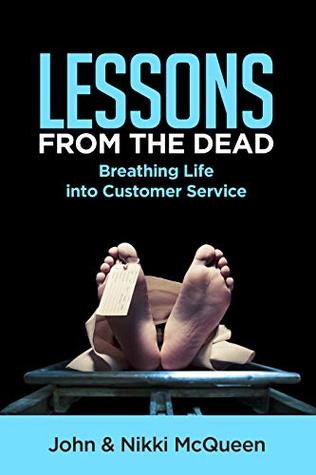 Read Lessons from the Dead: Breathing Life into Customer Service - John McQueen | PDF