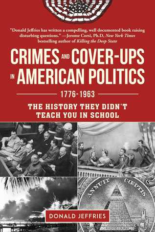 Read Crimes and Cover-ups in American Politics: 1776-1963 - Donald Jeffries file in ePub