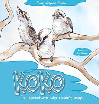 Download Koko, the Kookaburra who couldn't laugh (The Paul Ashford Harris Series) - Paul Ashford Harris | ePub