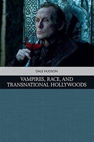 Read online Vampires, Race, and Transnational Hollywoods (Traditions in American Cinema) - Dale Hudson | ePub