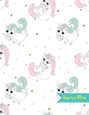 Download Unicorn Mom: Blank Draw and Write Journal, NotePad, Sketch Book, Diary and Illustration Notebook - Perfect Gift for Mother's Day, Birthday, Christmas for Moms, Mama and Mother-in-Law (Large 8.5 X 11 Matte Cover 110 Pages White Paper) - Claire Lewis | PDF