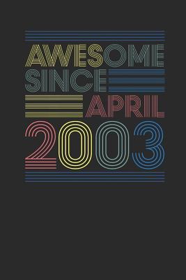 Download Awesome Since April 2003: Small Lined Notebook - Happy Birthday Gift or Happy Anniversary Gift Idea - Awesome Publishing | PDF