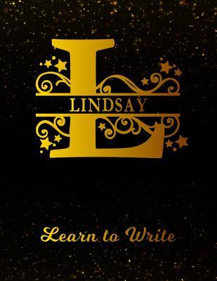Read online Lindsay Learn To Write: Personalized Letter L First Name Handwriting Primary Composition Practice Paper Gold Glittery Effect Notebook Cover Dashed Midline Workbook for Kindergarten 1st 2nd 3rd Grade Students (K-1, K-2, K-3) -  file in PDF