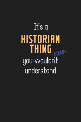 Download It's a Historian Thing You Can Understand: Wholesome History Teacher Notebook / Journal - College Ruled / Lined - for Motivational History Teacher with a Positive Attitude -  file in PDF
