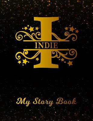 Read Indie My Story Book: Personalized Letter I First Name Blank Draw & Write Storybook Paper Black Gold Cover Write & Illustrate Storytelling Midline Dash Workbook for Pre-K & Kindergarten 1st 2nd 3rd Grade Students (K-1, K-2, K-3) -  | PDF