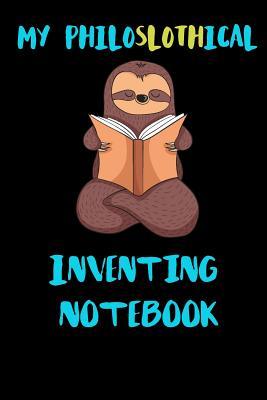 Read My Philoslothical Inventing Notebook: Blank Lined Notebook Journal Gift Idea For (Lazy) Sloth Spirit Animal Lovers -  | ePub