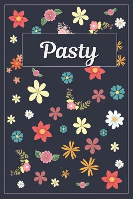 Read Pasty: Lined Writing Notebook with Personalized Name 120 Pages 6x9 Flowers -  file in PDF