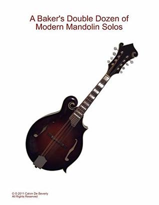 Read A Baker's Double Dozen of Modern Mandolin Solos - Calvin De Beverly file in ePub