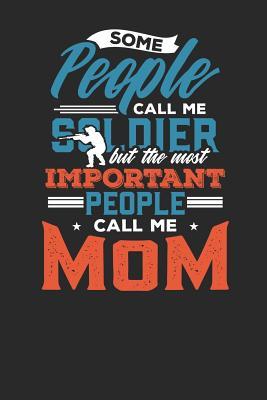 Download Some People call me Soldier but the most important People call me Mom: Lined Journal Lined Notebook 6x9 110 Pages Ruled -  file in PDF