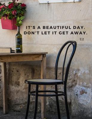 Read online It's a beautiful day. Don't let it get away.: 110 Lined Pages Motivational Notebook with Quote by U2 - Score Your Goal | PDF