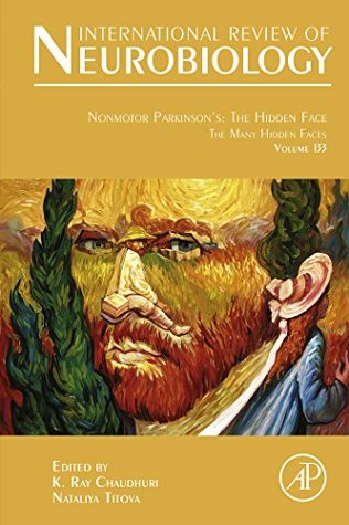 Download Nonmotor Parkinson's: The Hidden Face: The Many Hidden Faces (International Review of Neurobiology Book 133) - K Ray Chaudhuri | PDF
