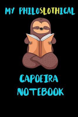 Read My Philoslothical Capoeira Notebook: Blank Lined Notebook Journal Gift Idea For (Lazy) Sloth Spirit Animal Lovers -  | ePub