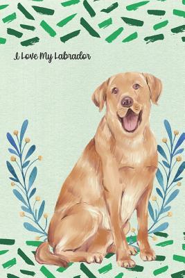 Download I Love My Labrador: I Love My Pet Dog Notebook and Journal. For Girls and Boys of All Ages. Perfect For School Home Office Note Taking, Drawing, Journaling, Sketching, Diary Use, Notes and Daily Planner and Coloring - Janice H. McKlansky Publishing file in ePub
