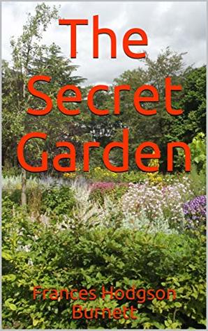 Read online The Secret Garden by Frances Hodgson Burnett (Illustrated) - Frances Hodgson Burnett file in ePub