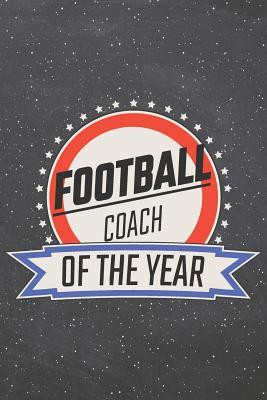 Download Football Coach Of The Year: Football Notebook, Planner or Journal Size 6 x 9 110 Lined Pages Office Equipment, Supplies Funny Football Gift Idea for Christmas or Birthday -  file in PDF